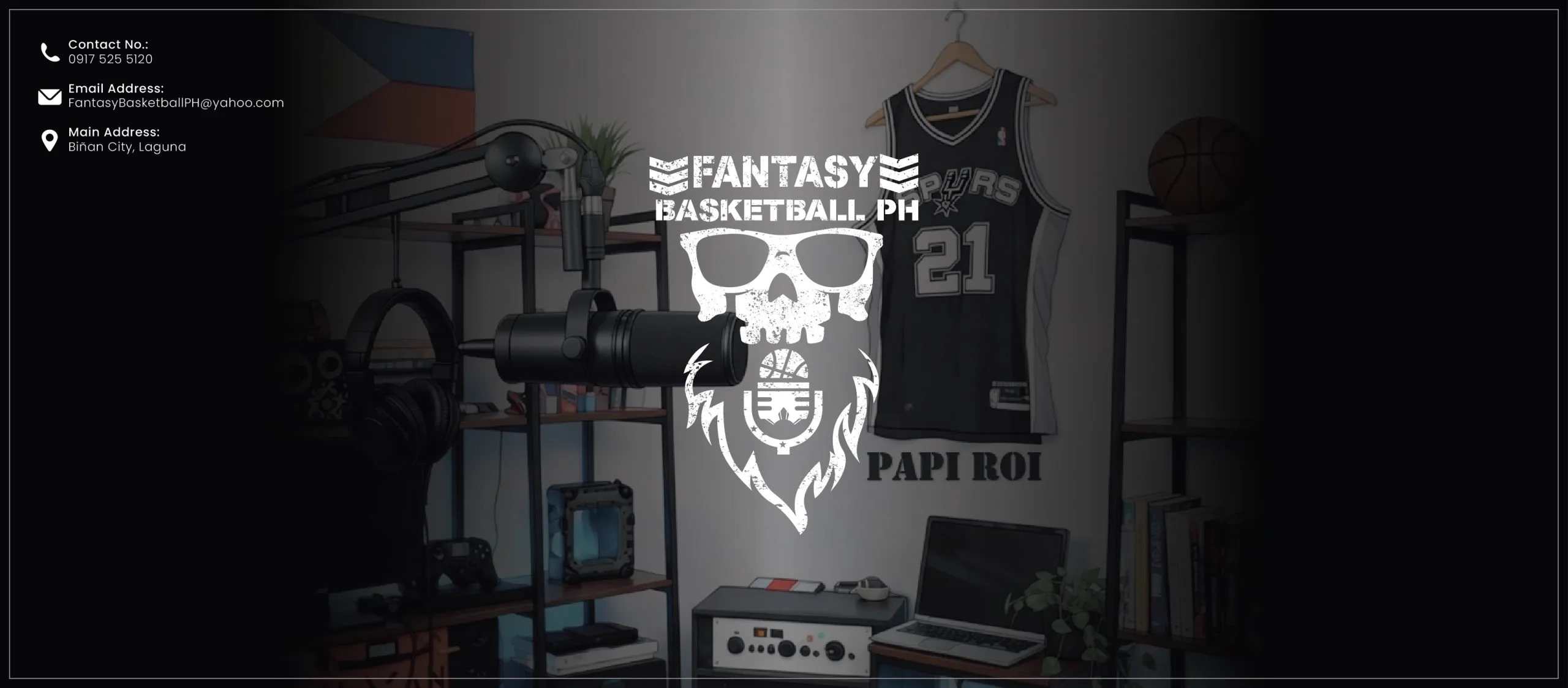 Fantasy Basketball PH, with Papi Roi. Contact number 0917 525 5120, email FantasyBasketballPH@yahoo.com, main address Biñan City, Laguna.